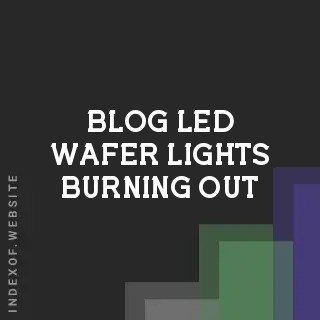 Why Are My LED Wafer Lights Burning Out? 30-Light Failure Diagnosis | Logo - Indexof